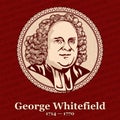 George Whitefield 1714 Ã¢â¬â 1770 was an English preacher, one of the founders along with John Wesley